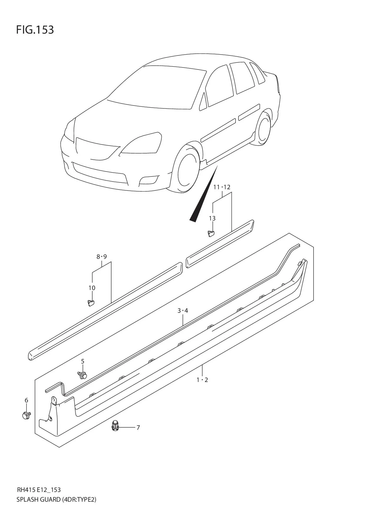 FIG.153 SPLASH GUARD (4DR:TYPE 2)