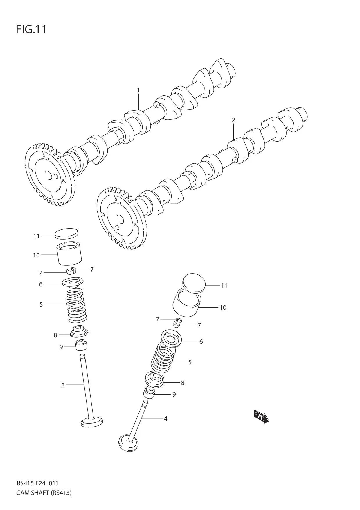 FIG.11 CAM SHAFT/VALVE (RS413:E30,E96)
