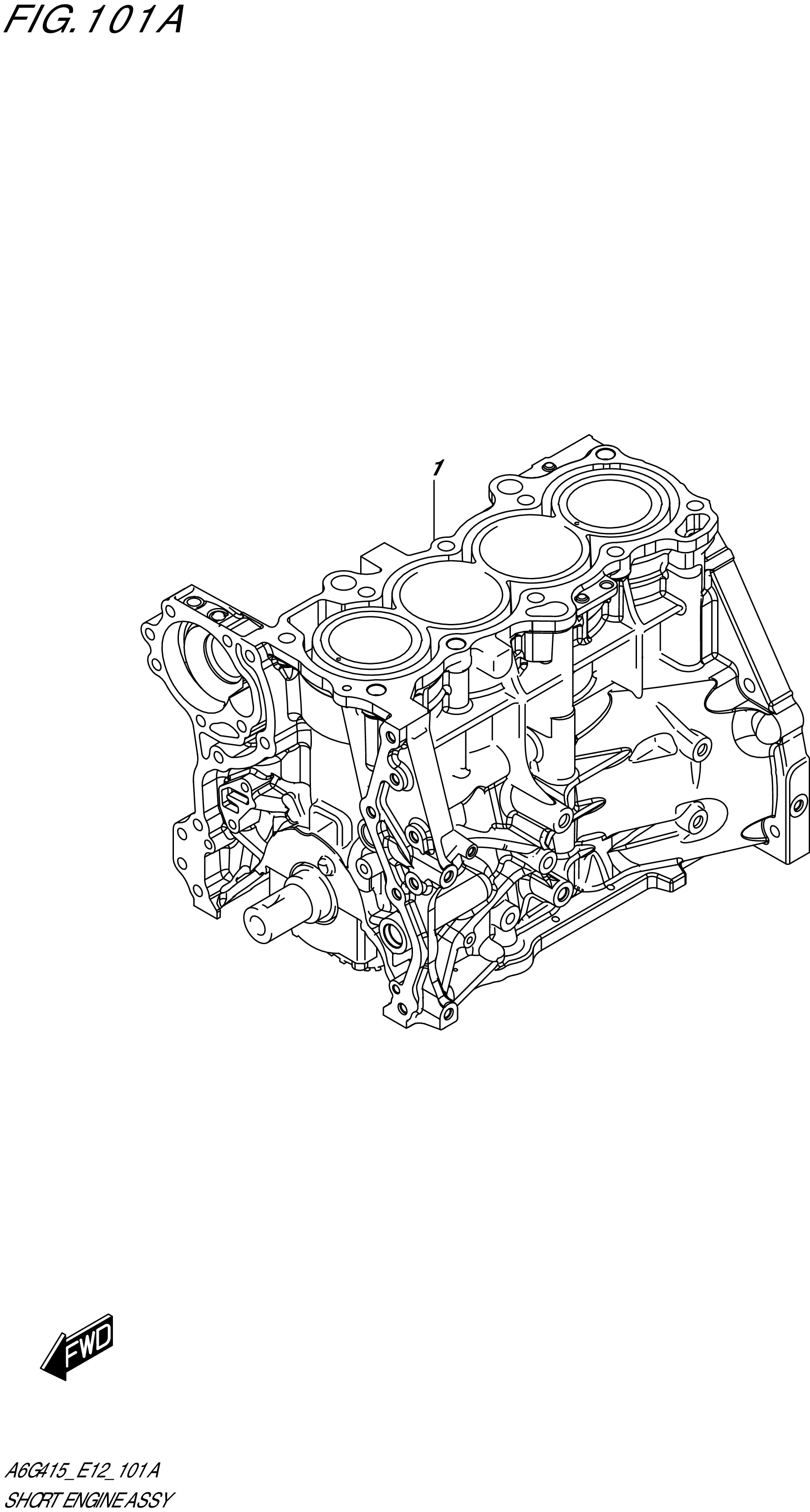 FIG. 101A - SHORT ENGINE ASSY