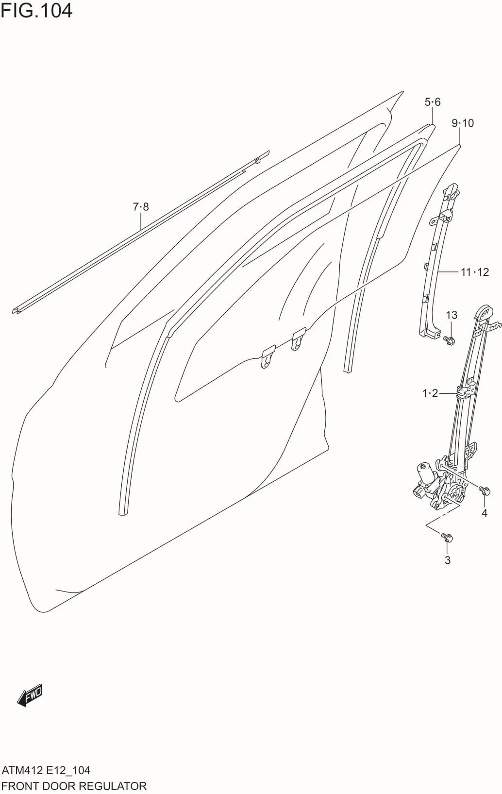FIG.104 FRONT DOOR REGULATOR